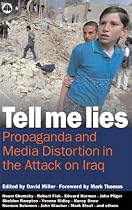 Tell Me Lies: Propaganda and Media Distortion in the Attack on Iraq