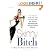 Skinny Bitch: A No-Nonsense, Tough-Love Guide for Savvy Girls Who Want to Stop Eating Crap and Start Looking Fabulous