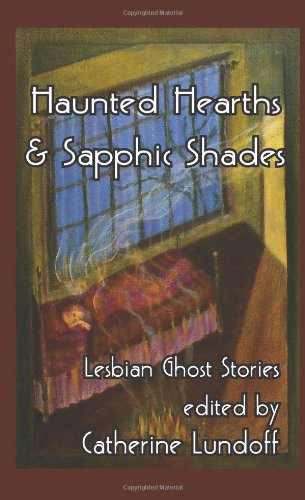 haunted hearths  sapphic shades lesbian ghost stories