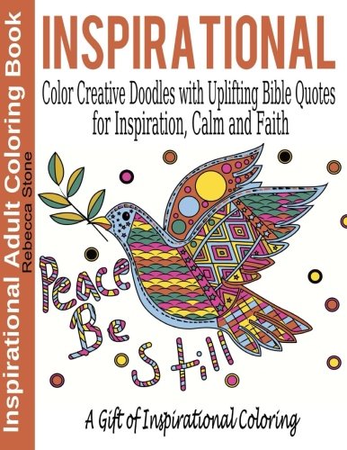 Inspirational Adult Coloring Book: Color Creative Doodles with Uplifting Bible Quotes for Inspiration, Calm and Faith - The Gift of Coloring (Adult ... Bible, Adult Coloring Book Bible) (Volume 1)