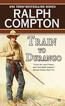 Train to Durango (Ralph Compton)