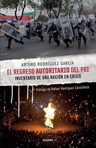 El regreso autoritario del PRI: Inventario de una nación en crisis (Spanish Edition)