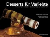 Desserts f&uuml;r Verliebte: Sinnlichkeit zum Anbei&szlig;en - S&uuml;&szlig;e Kreationen auf nackter Haut - Kerstin Matthies, Brigitta Gumpricht, Markus Gumpricht