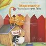 Moustache ne se laisse pas faire
