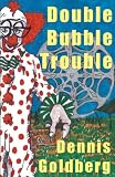 Double Bubble Trouble