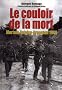 Le Couloir De La Mort: Falaise-Argentan 1944