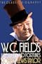 W.C. Fields: His Follies and Fortunes