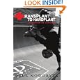 Transplant to Handplant: in pursuit of a dream ... by Paul Noworyta