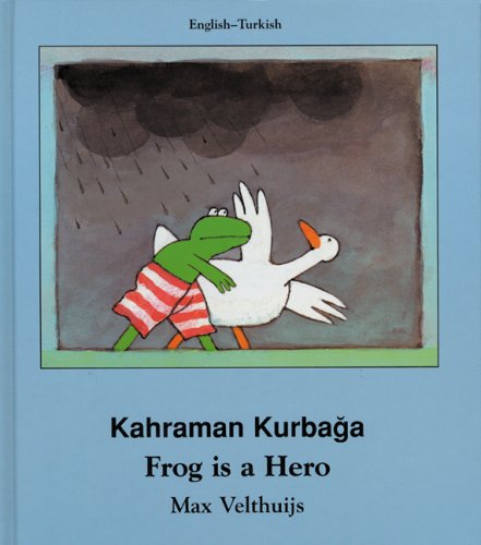 Frog Is a Hero (English-Turkish) (Frog series) (Turkish Edition)