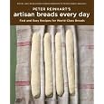 Peter Reinhart's Artisan Breads Every Day