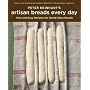 Peter Reinhart's Artisan Breads Every Day: Fast an&hellip by Peter Reinhart