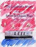 Ransom for a Russian Prince (The Lusitania Series)
