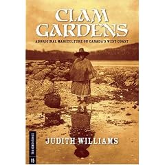 Clam Gardens: Aboriginal Mariculture on Canadas West Coast