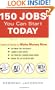 150 Jobs You Can Start Today: Creative Ways to Make Money Now