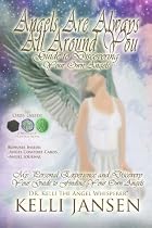 Angel Are Always All Around You by Kelli Jansen