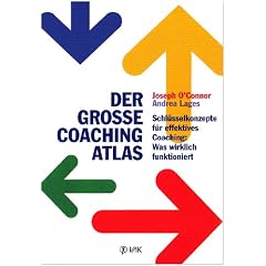 Der gro�e Coaching-Atlas: Schl�sselkonzepte f�r effektives Coaching: Was wirklich funktioniert
