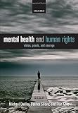 Mental health and human rights : vision, praxis, and courage