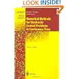 Numerical Methods for Stochastic Control Problems in Continuous Time (Stochastic Modelling and Applied Probability) by Harold J. Kushner and Paul G. Dupuis