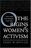 The Origins of Womens Activism: New York and Boston, 1797-1840