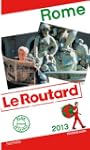 Guide du Routard Rome 2013