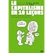 Le capitalisme en 10 le�ons : Petit cours illustr� d'�conomie h�t�rodoxe