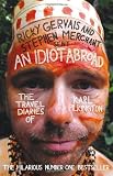 An Idiot Abroad: The Travel Diaries of Karl Pilkington [Paperback]