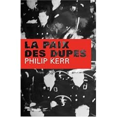 La paix des dupes : Un roman dans la Deuxi�me Guerre mondiale