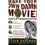 Make Your Own Damn Movie!: Secrets of a Renegade Director ~ Lloyd Kaufman