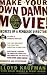 Make Your Own Damn Movie!: Secrets of a Renegade Director