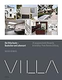 Image de Die Villa heute - Baukultur und Lebensart: 25 ausgezeichnete Beispiele. Architekturpreis Reiners Stiftung