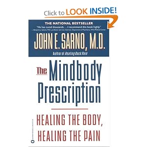 Click here to buy The Mindbody Prescription: Healing the Body, Healing the Pain by John E. Sarno M.D..