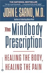 The Mindbody Prescription: Healing the Body, Healing the Pain