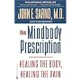 The Mindbody Prescription: Healing the Body, Heali&hellip by John E. Sarno M.D.