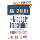 Click here to buy The Mindbody Prescription: Healing the Body, Healing the Pain by  John E. Sarno M.D..