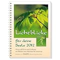 Lichtblicke f�r deine Seele 2012: Worte voll Trost und Hoffnung mit Bildern zum Aufatmen