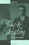 Time and History: The Variety of Cultures: 10 (Making Sense of History)
