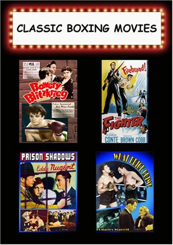 Classic Boxing Movies (Bowery Blitzkrieg, The Fighter, Prison Shadows, What Price Crime)