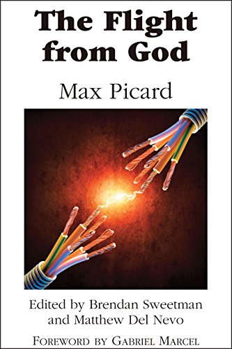 The Flight from God, by Max Picard, Matthew Del Nevo The Flight from God, by Max Picard, Matthew Del Nevo