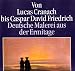 Von Lucas Cranach bis Caspar David Friedrich. Meisterwerke deutscher Malerei aus der Eremitage, Sankt Petersburg. Katalo ... bei Bücher zum Namen: 514dZkVXEhL._SL75_