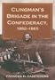 Clingman's Brigade in the Confederacy, 1862-1865