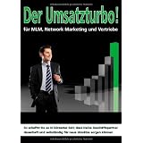 Der Umsatzturbo! F�r MLM, Network Marketing und Vertriebe: So schaffst Du es in k�rzester Zeit, dass Deine Gesch�ftspartner dauerhaft und selbst�ndig f�r neue Ums�tze sorgen k�nnenvon "Andr� G�ttler"