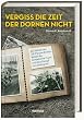 Vergiss die Zeit der Dornen nicht