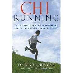 Chi Running: A Revolutionary Approach to Effortless, Injury-free Running