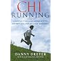 Chi Running: A Revolutionary Approach to Effortless, Injury-free Running
