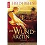 Die Wundärztin: Roman (Knaur TB) von Heidi Rehn