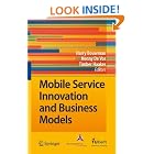 Mobile Service Innovation and Business Models by Harry Bouwman, Henny De Vos, and Timber Haaker