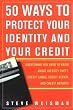 50 Ways to Protect Your Identity and Your Credit: Everything You Need to Know About Identity Theft, Credit Cards, Credit Repair, and Credit Reports