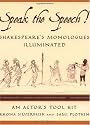 Speak the Speech!: Shakespeare's Monologues Illuminated