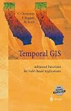 Temporal Geographical Information Systems: Advanced Functions for Field-Based Applications