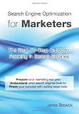 Search Engine Optimization for Marketers: The Step-by-Step Guide to Ranking in Search Engines